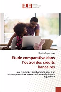 Etude comparative dans l'octroi des crédits bancaires