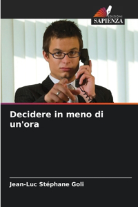 Decidere in meno di un'ora