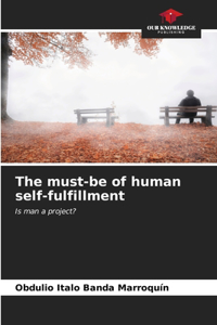 must-be of human self-fulfillment