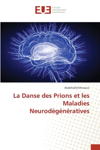 Danse des Prions et les Maladies Neurodégénératives