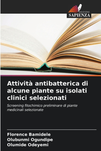 Attività antibatterica di alcune piante su isolati clinici selezionati