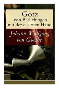 Götz von Berlichingen mit der eisernen Hand