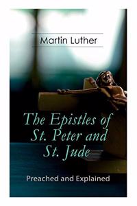 The Epistles of St. Peter and St. Jude - Preached and Explained