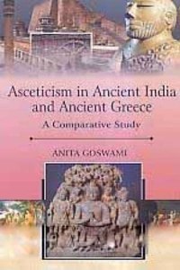 Ascticism in Anicent India and Ancient greece: Comparative study