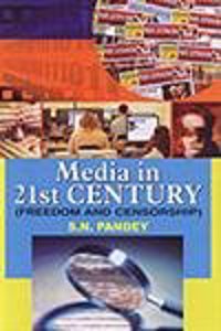 Media In 21St Century : Freedom & Censorship