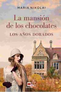 Mansión de Los Chocolates: Los Años Dorados