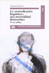 Normalizacion linguistica, una anormalidad democratica. El caso gallego