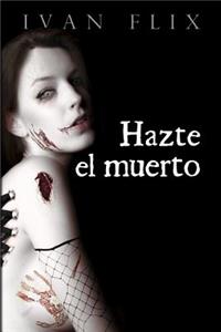 Hazte el muerto