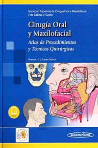 Cirugia Oral y Maxilofacial: Atlas de procedimientos y tecnicas quirurgicas