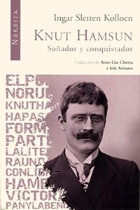 Knut Hamsun. So ador y conquistador: Sonador y conquistador