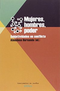 MUJERES, HOMBRES, PODER: SUBJETIVIDADES EN CONFLICTO