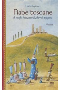 Fiabe Toscane Di Maghi, Fate, Animali, Diavoli E Giganti: Volume I
