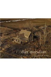 Andrew Moore: Dirt Meridian