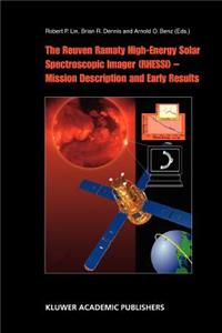 Reuven Ramaty High Energy Solar Spectroscopic Imager (Rhessi) - Mission Description and Early Results