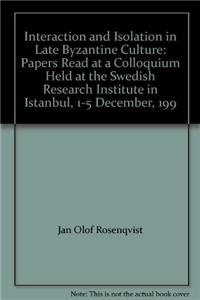 Interaction and Isolation in Late Byzantine Culture