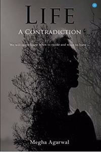 LIFE-A Contradiction