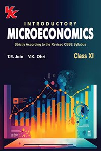 Introductory Microeconomics for Class 11 | CBSE (NCERT Solved) | Examination 2023-2024 | By TR Jain & VK Ohri