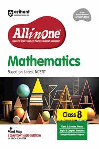 Arihant All in One Mathematics for Class 8 | As per Recommendations of NEP 2020 | Based on the latest NCERT I Mind Maps & Competency-Based Questions | Complete Study, Complete Practice, Complete Assessment