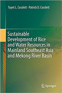 Sustainable Development of Rice and Water Resources in Mainland Southeast Asia and Mekong River Basin