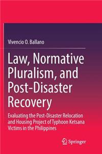 Law, Normative Pluralism, and Post-Disaster Recovery