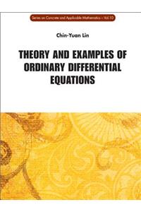 Theory and Examples of Ordinary Differential Equations