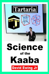 Tartaria - Science of the Kaaba