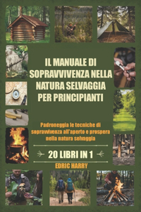 Il Manuale Di Sopravvivenza Nella Natura Selvaggia Per Principianti