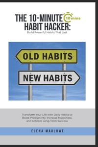 The 10-Minute Habit Hacker