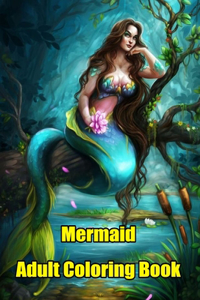 Mermaid Adult Coloring Book: MERMAID ADULT ACOLORING BOOK: 50 Beautiful Mermaid Designs for Adults