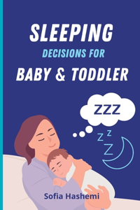 Sleeping Decisions for Baby & Toddler