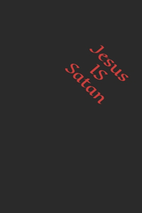 Jesus is Satan
