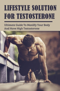 Lifestyle Solution For Testosterone