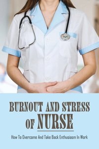 Burnout And Stress of Nurse