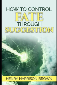 How to Control Fate Through Suggestion illustrated