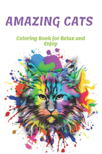 Amazing Cats Coloring Book for Relax and Enjoy