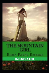 The Mountain Girl Illustrated