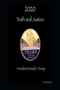 2020 Truth and Justice, President Donald J. Trump