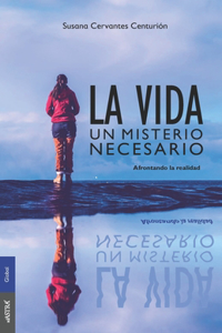 La Vida, un misterio necesario