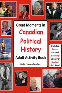 Great Moments in Canadian Political History Adult Activity Book