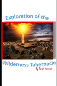 Exploration of the Wilderness Tabernacle