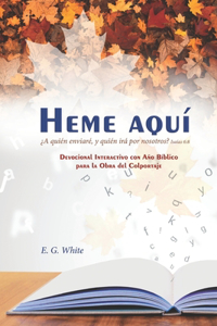 Heme Aquí ¿A quién enviaré, y quién irá por nosotros? Isaías 6