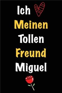 Ich Liebe Meinen Tollen Freund Miguel: Geschenk an Boyfriend Namens Miguel von seiner Freundin - Geburtstagsgeschenk, Weihnachtsgeschenk oder Valentinstag für einen Mann Namens Miguel - F