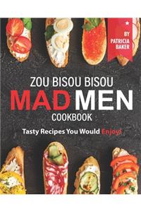 Zou Bisou Bisou Mad Men Cookbook