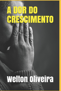 A Dor Do Crescimento