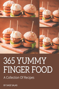 A Collection Of 365 Yummy Finger Food Recipes