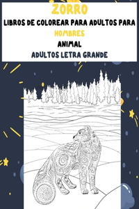 Libros de colorear para adultos para hombres - Adultos letra grande - Animal - Zorro