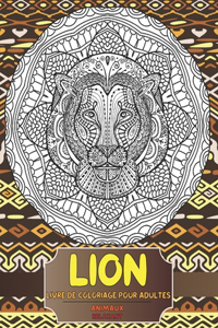 Livre de coloriage pour adultes - Relaxant - Animaux - Lion