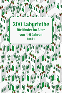 200 Labyrinthe für Kinder im Alter von 4-6 Jahren Band 1
