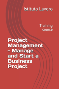 Project Management - Manage and Start a Business Project