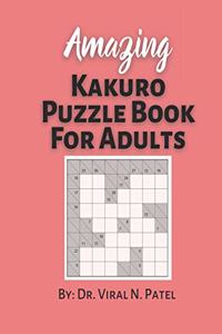 Amazing Kakuro Puzzle Book For Adults